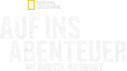 Auf ins Abenteuer mit Bertie Gregory