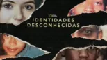 thumbnail - Identidades Desconhecidas