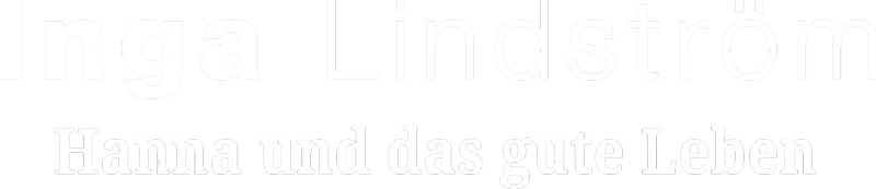 Inga Lindström - Hanna und das gute Leben