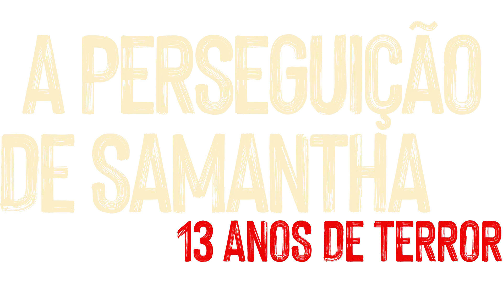 A Perseguição de Samantha: 13 Anos de Terror