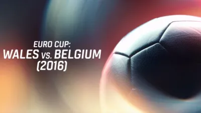 thumbnail - Euro Cup: Wales vs. Belgium