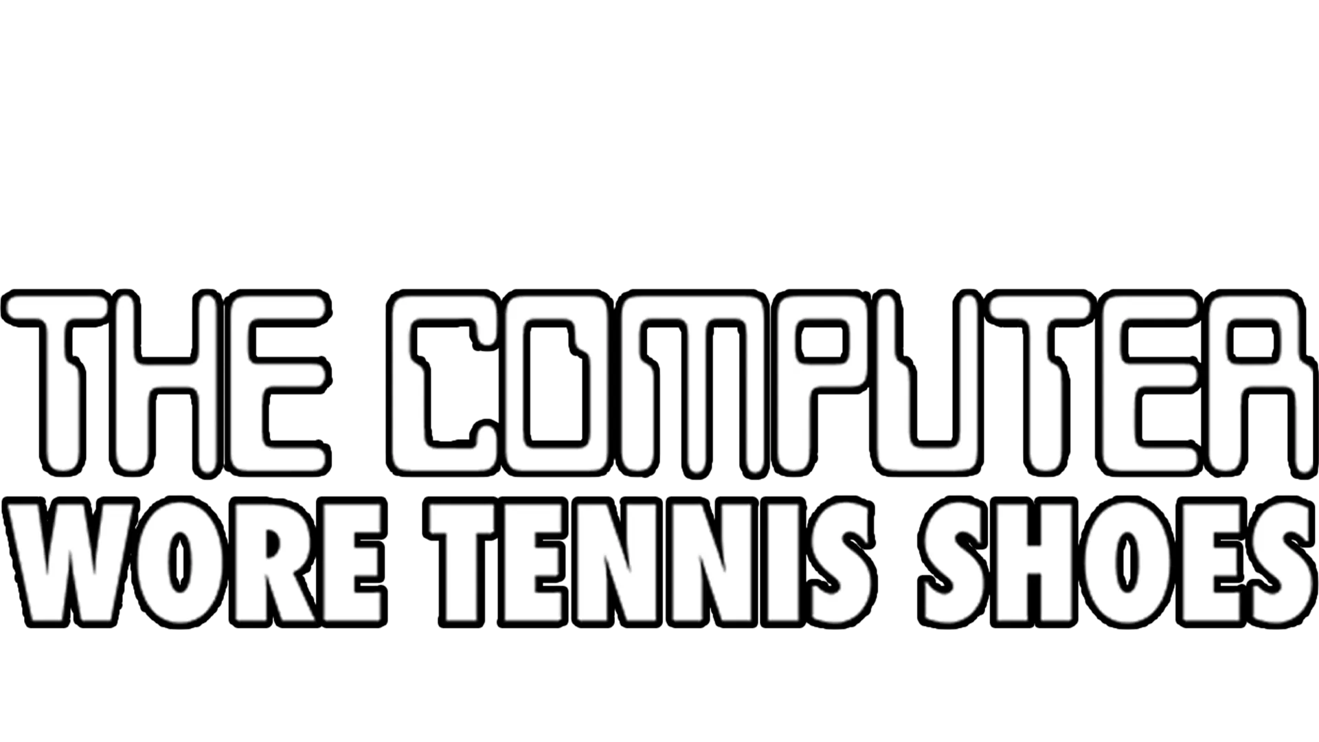 The Computer Wore Tennis Shoes