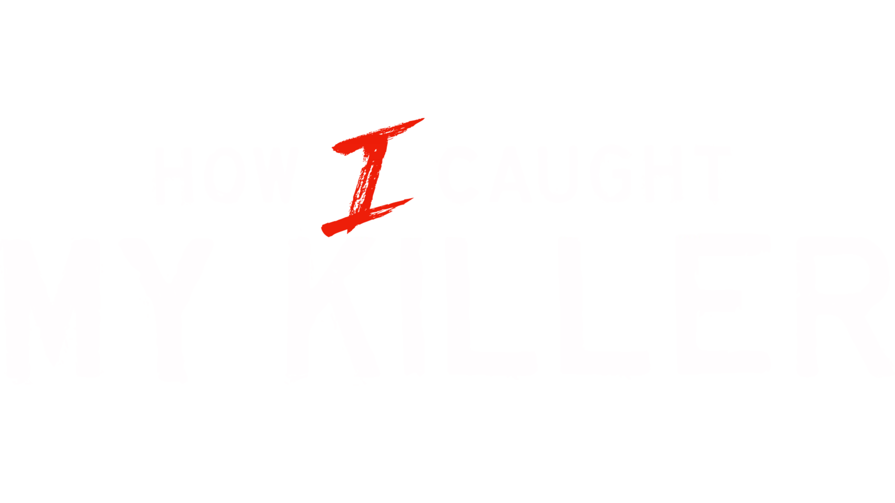 How I Caught My Killer