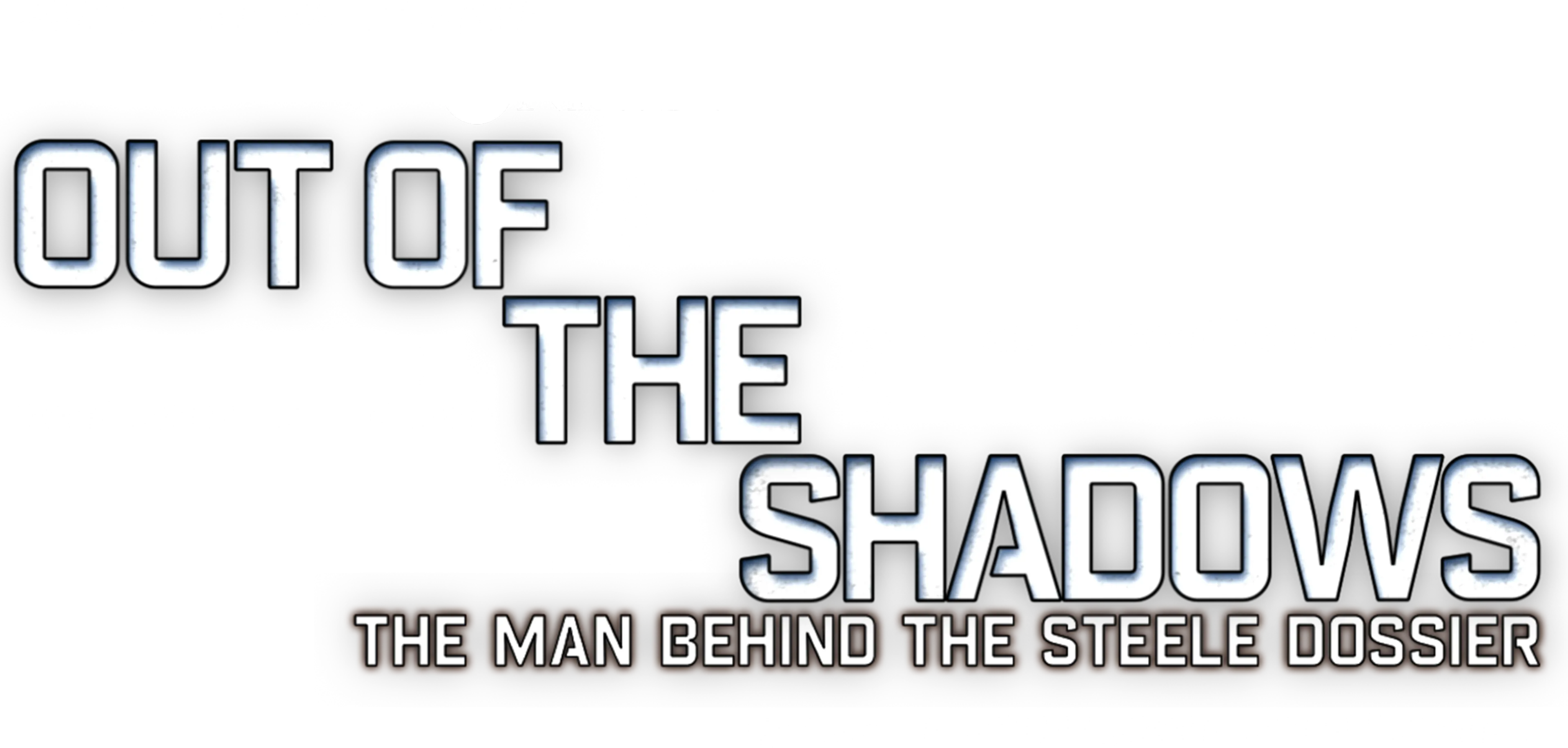 Out of the Shadows: The Man Behind the Steele Dossier