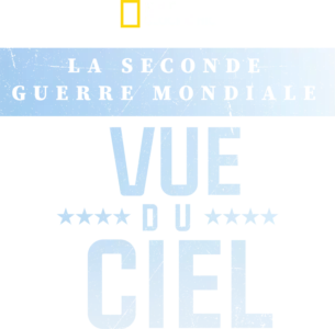 La seconde guerre mondiale vue du ciel