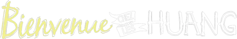 Bienvenue chez les Huang