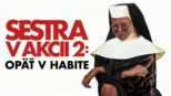 thumbnail - Sestra v akcii 2: Opäť v habite
