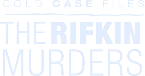 Cold Case Files: The Rifkin Murders