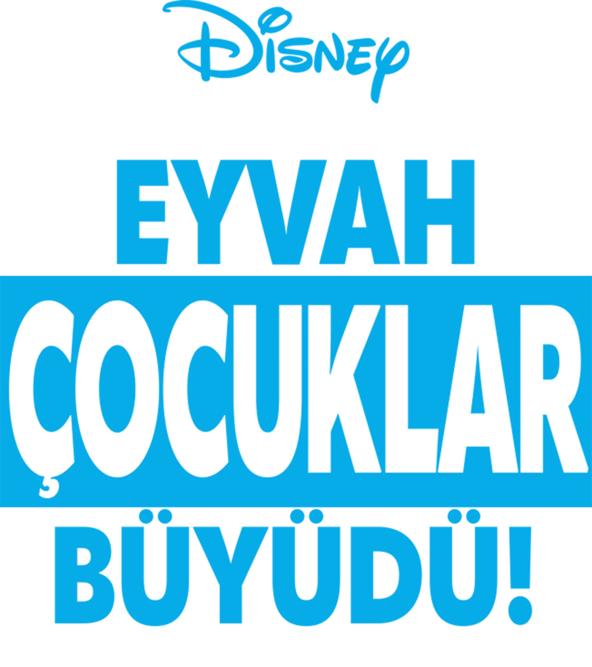 Eyvah Çocuklar Büyüdü!