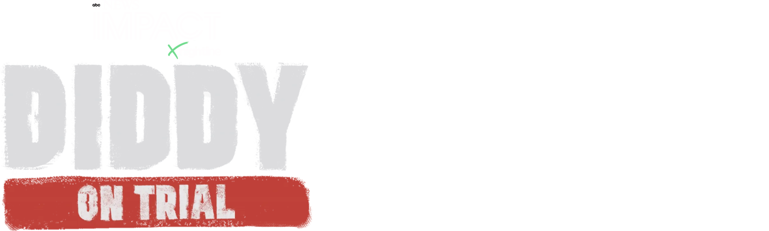 IMPACT x Nightline: Diddy on Trial