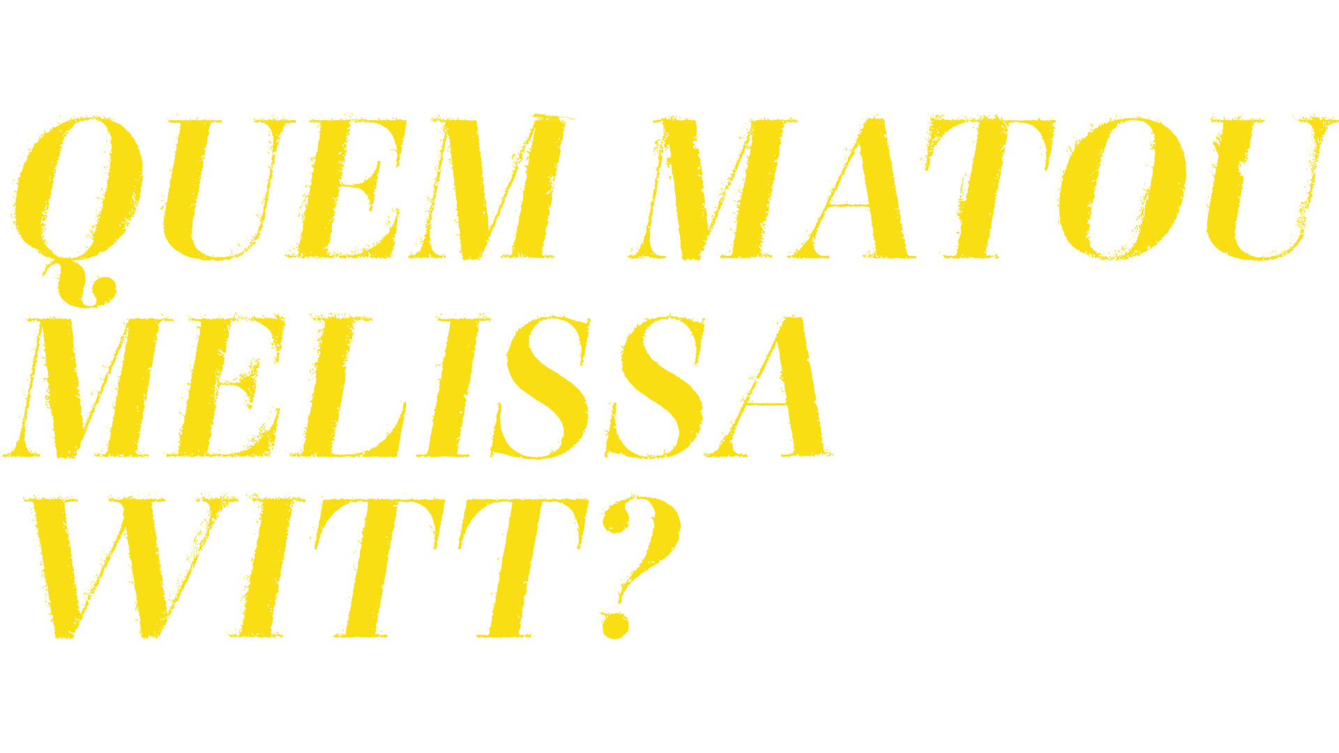Quem Matou Melissa Witt?