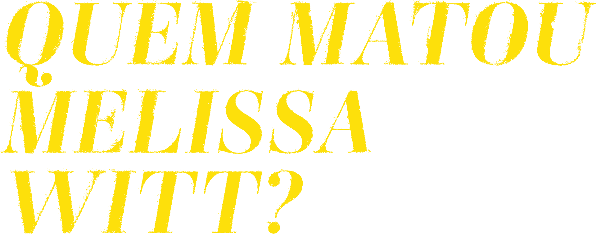 Quem Matou Melissa Witt?