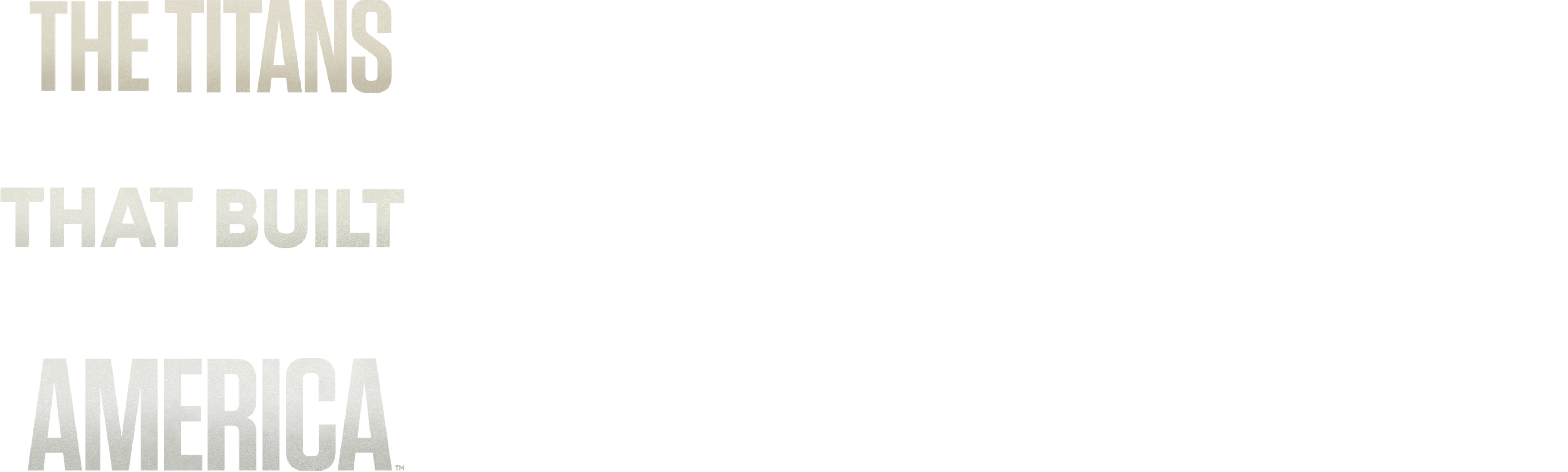 The Titans That Built America