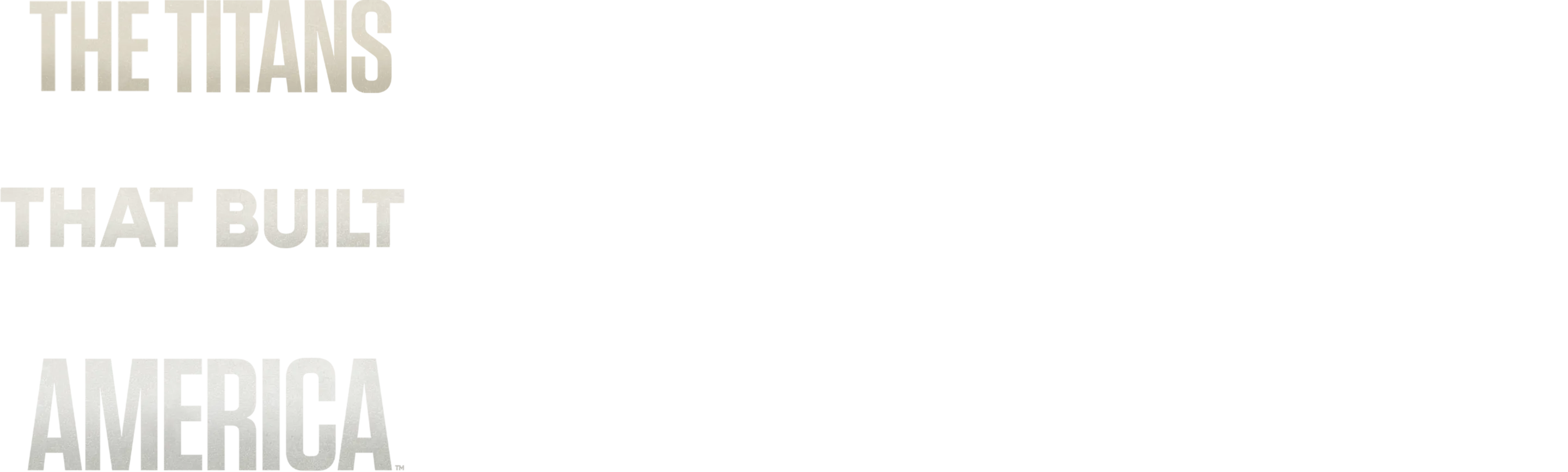 The Titans That Built America