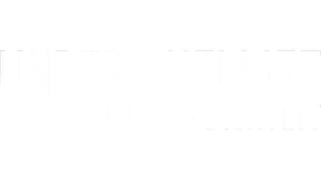 Under the Helmet: The Legacy of Boba Fett