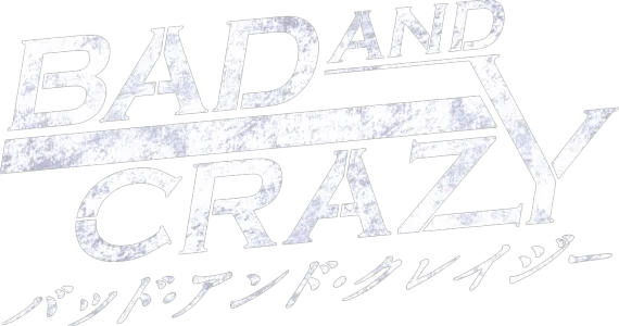 バッド・アンド・クレイジー