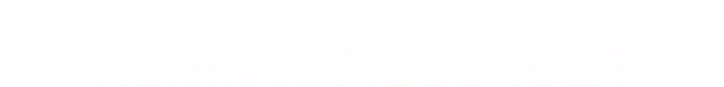 2020 Women's Final: Kenin vs. Muguruza