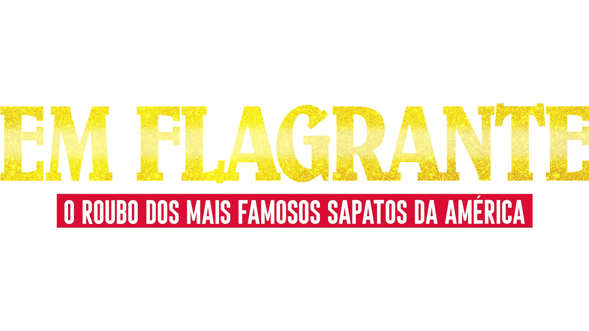 Em Flagrante: O Roubo dos Mais Famosos Sapatos da América