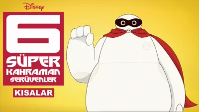 6 Süper Kahraman Serüvenler (Kısalar)