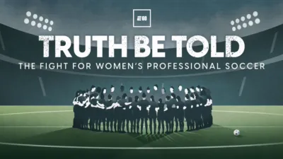 thumbnail - Truth Be Told: The Fight for Women's Professional Soccer
