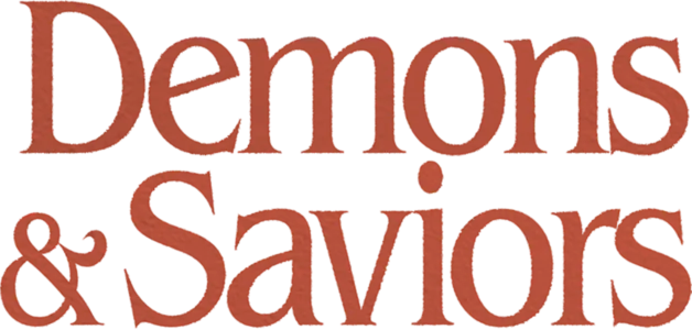 Demons and Saviors