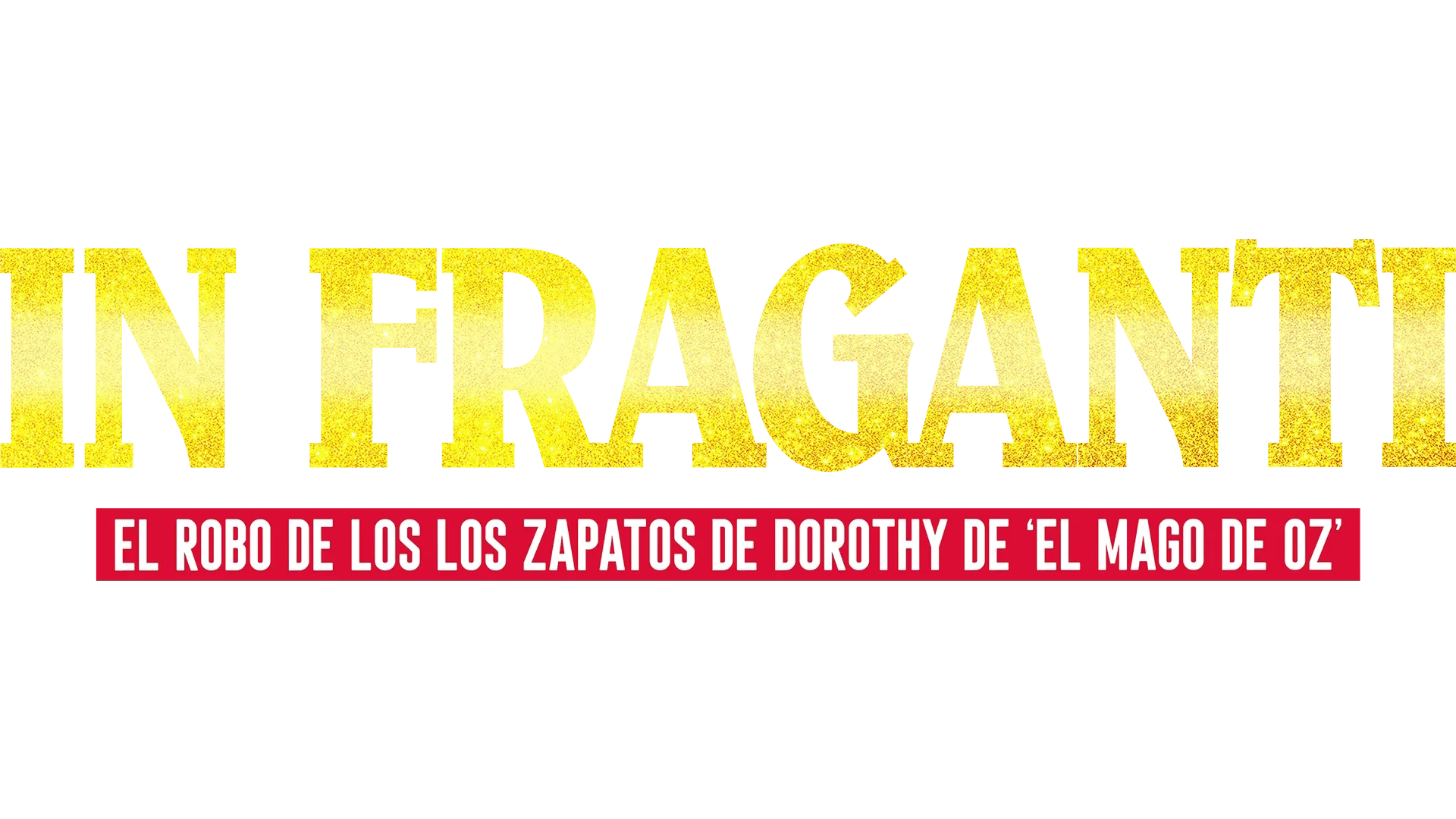 In fraganti: El robo de los los zapatos de Dorothy de ‘El mago de Oz’