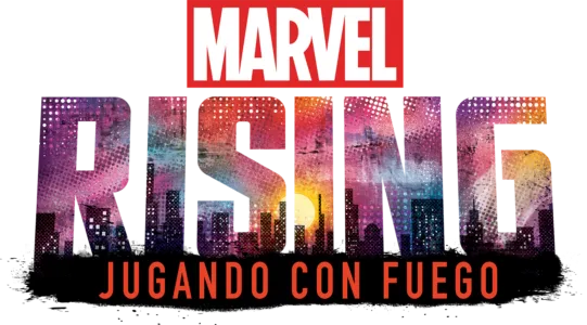 Marvel Rising: Jugando con fuego