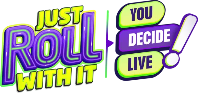 Just Roll With It: You Decide Live!