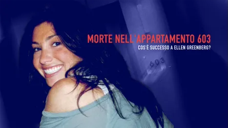 thumbnail - Morte nell'appartemento 603: cos'è successo a Ellen Greenberg?