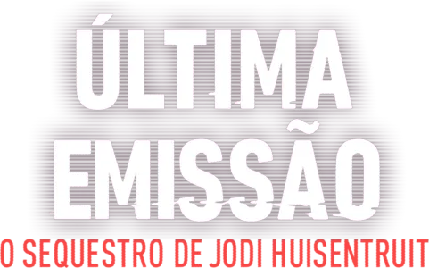 Última Emissão: O Sequestro de Jodi Huisentruit