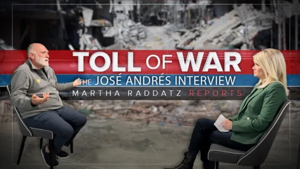 thumbnail - Toll of War: The José Andrés Interview | Martha Raddatz Reports