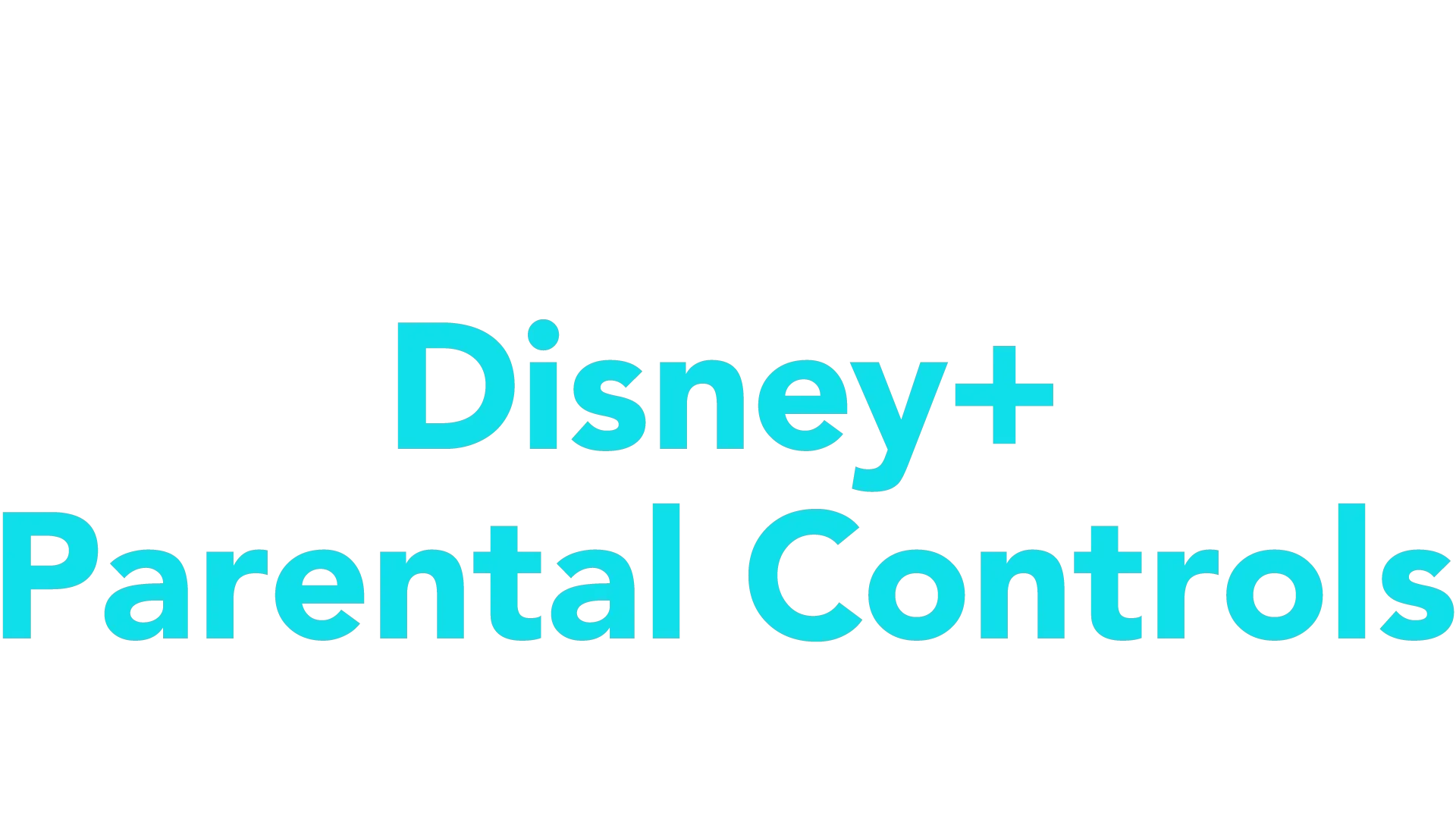 Introduction to Disney+ Parental Controls