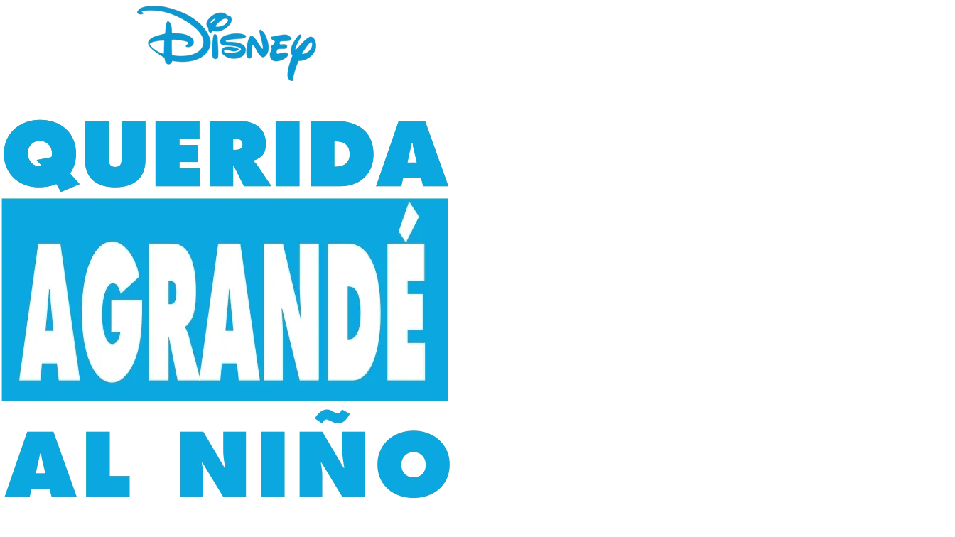 Querida, agrandé al niño