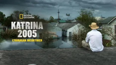 thumbnail - Katrina 2005 : L’ouragan meurtrier