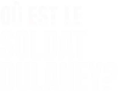 Où est le soldat Dulaney ?