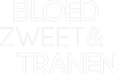 Bloed, Zweet en Tranen