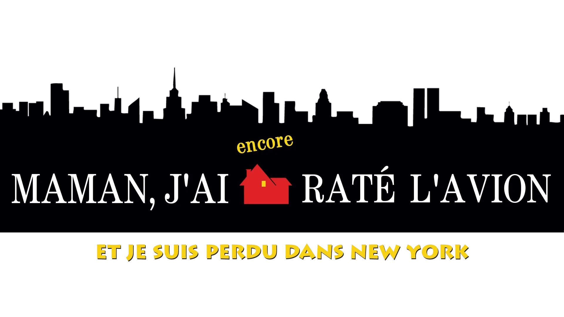 Maman, j’ai encore raté l’avion: Et je suis perdu dans New York
