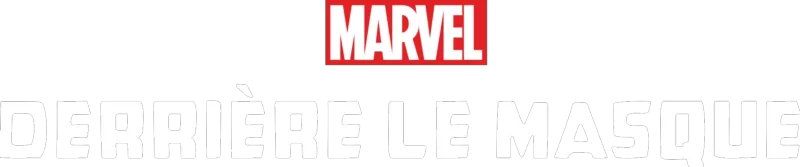 Marvel : Derrière le masque