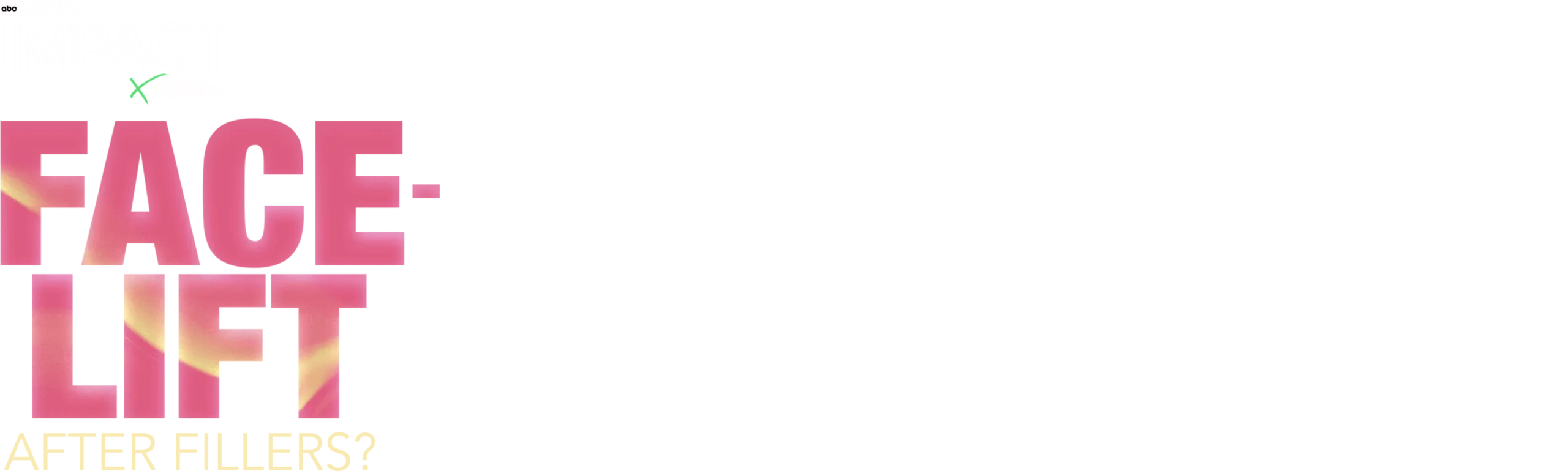 IMPACT x Nightline: Facelift: After Fillers?