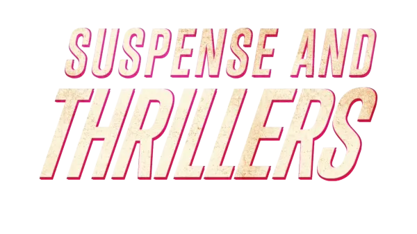 Suspense and Thrillers
