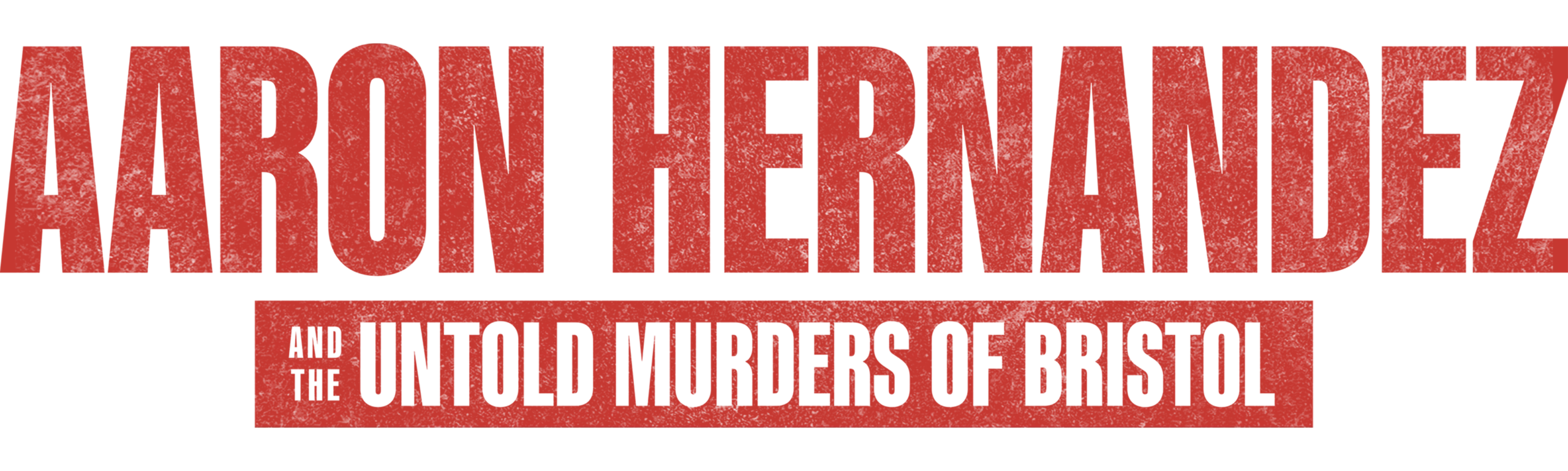 Aaron Hernandez and the Untold Murders of Bristol