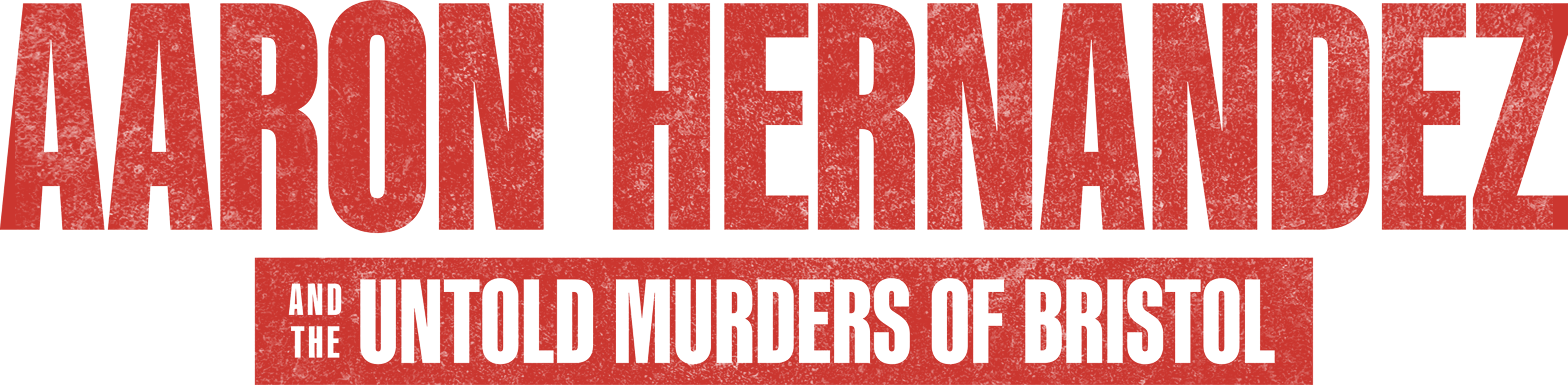 Aaron Hernandez and the Untold Murders of Bristol