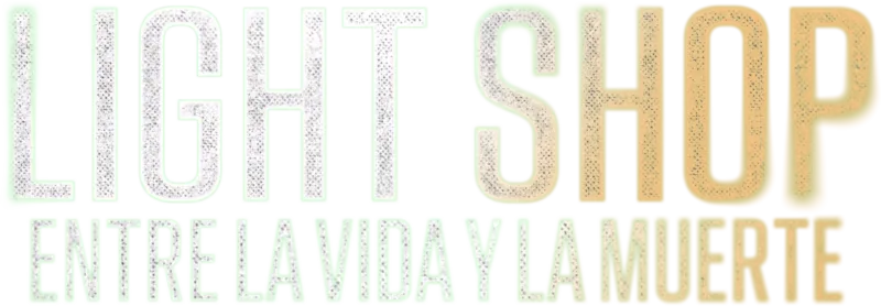 Light Shop: Entre la vida y la muerte