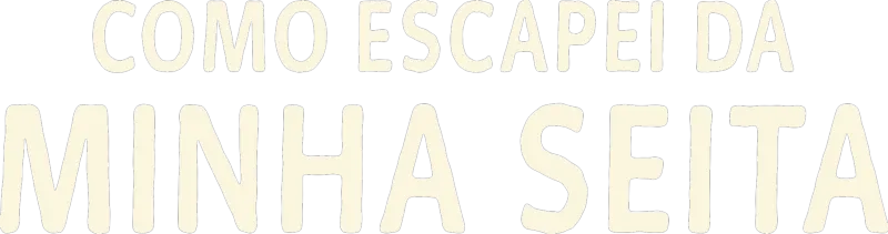 Como Escapei da Minha Seita