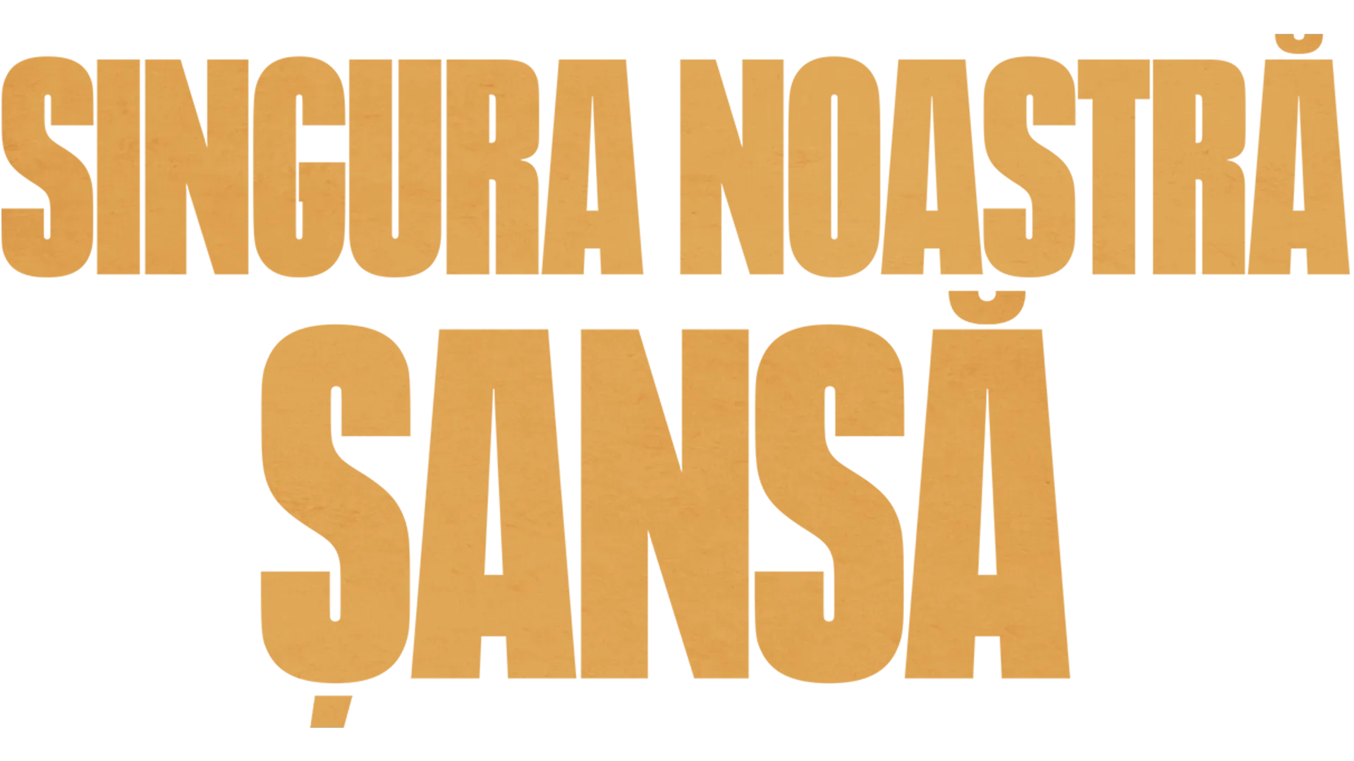 Singura noastră șansă