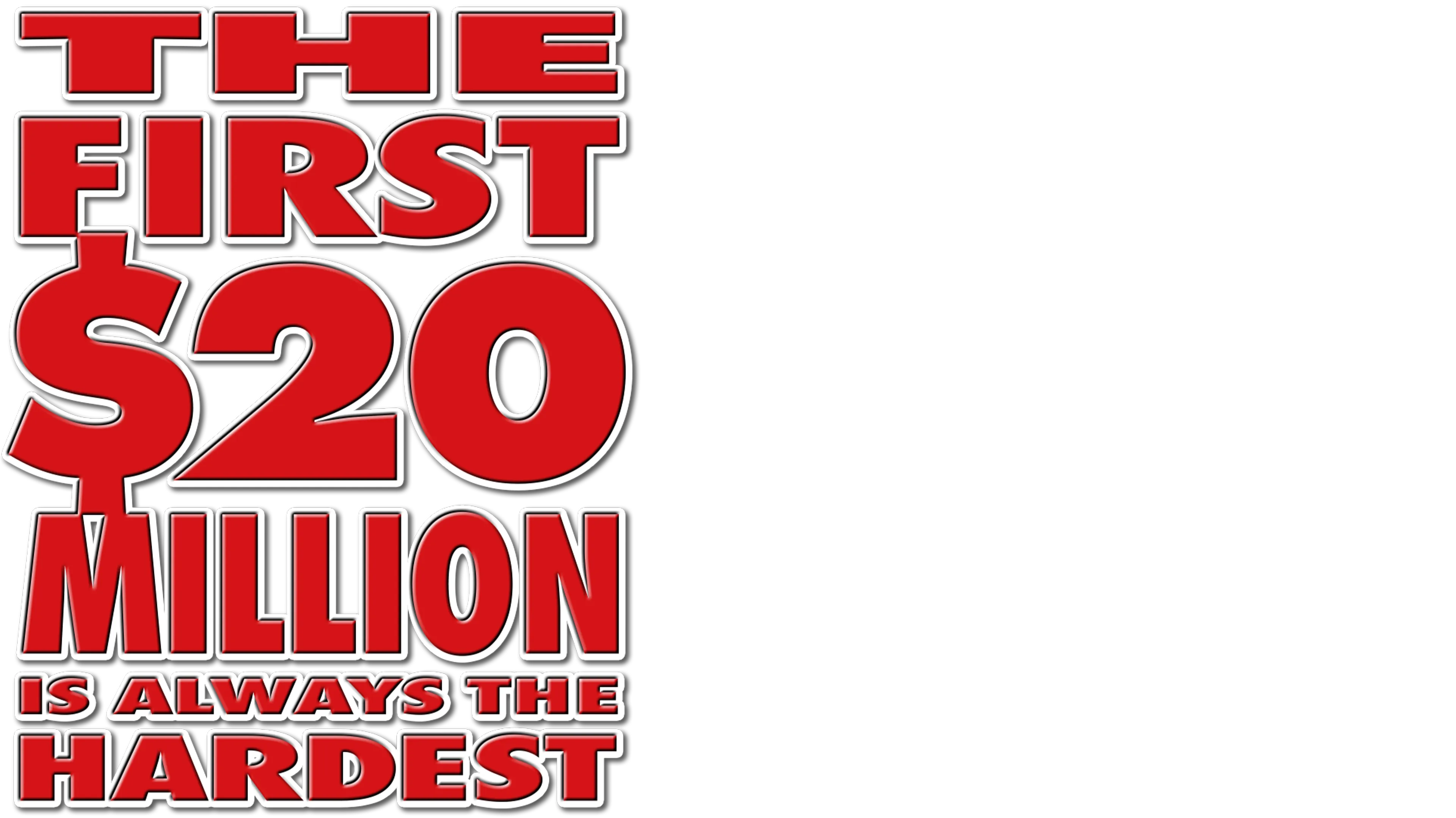 The First $20 Million is Always the Hardest