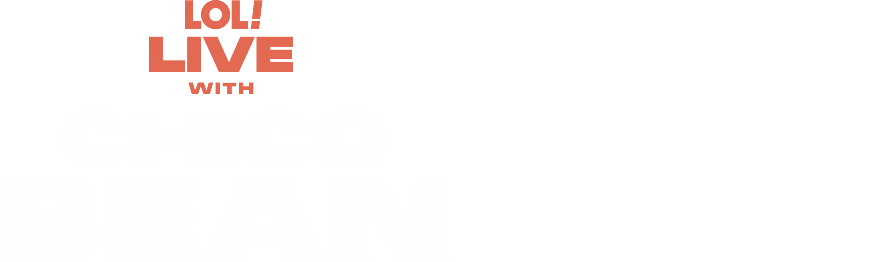 LOL Live with Chico Bean