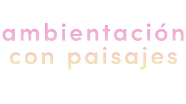 Ambientación <br>con paisajes