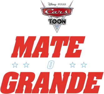 Cars Toon: Mate, o Grande