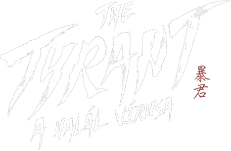 The Tyrant: A halál vírusa